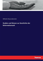 Studien und Skizzen zur Geschichte der Reformationszeit