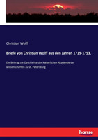 Briefe von Christian Wolff aus den Jahren 1719-1753.