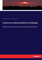 Lehrbuch der hebräisch-jüdischen Archäologie