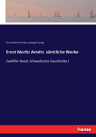 Ernst Moritz Arndts sämtliche Werke