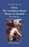 Sylvia / Die verzauberte Hand / Theater in Stambul