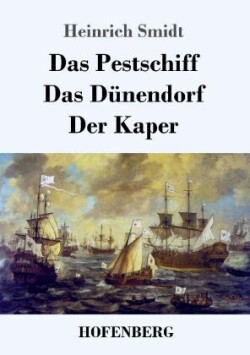 Pestschiff / Das Dünendorf / Der Kaper