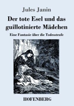 tote Esel und das guillotinierte Mädchen