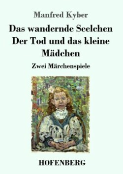 wandernde Seelchen / Der Tod und das kleine Mädchen