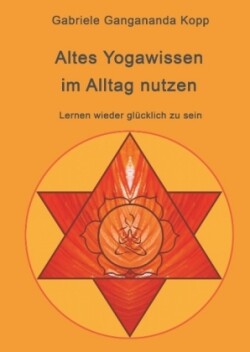 Altes Yogawissen wieder im Alltag nutzen