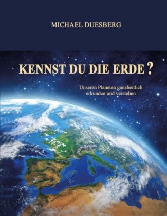 KENNST DU DIE ERDE?