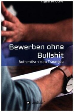 Bewerben ohne Bullshit