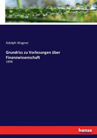 Grundriss zu Vorlesungen über Finanzwissenschaft 1898