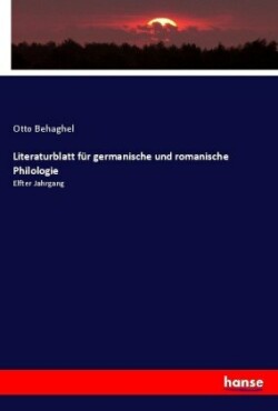 Literaturblatt für germanische und romanische Philologie Elfter Jahrgang