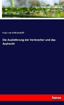 Auslieferung der Verbrecher und das Asylrecht