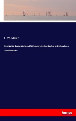 Geschichte, Bestandteile und Wirkungen des Hambacher und Schwollener Sauerbrunnens