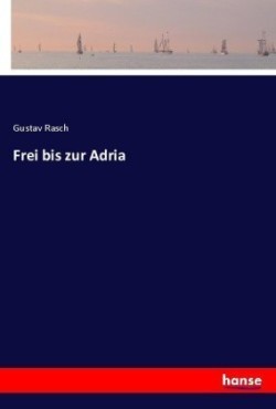 Frei bis zur Adria