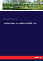 Handbuch des preussischen Schulrechts