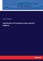 Examination of Conscience Upon Special Subjects