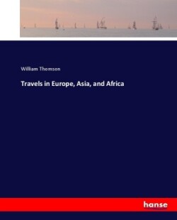 Travels in Europe, Asia, and Africa