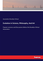 Evolution in Science, Philosophy, And Art