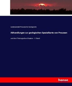 Abhandlungen zur geologischen Spezialkarte von Preussen