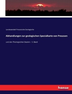 Abhandlungen zur geologischen Spezialkarte von Preussen