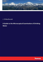 Guide to the Microscopical Examination of Drinking Water