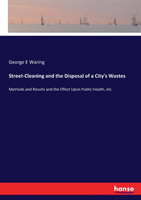 Street-Cleaning and the Disposal of a City's Wastes