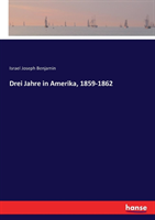 Drei Jahre in Amerika, 1859-1862