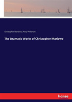 Dramatic Works of Christopher Marlowe