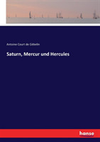 Saturn, Mercur und Hercules