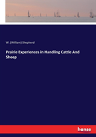 Prairie Experiences in Handling Cattle And Sheep