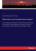 Official letters to the Honorable American Congress