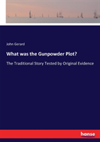 What was the Gunpowder Plot?