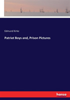 Patriot Boys and, Prison Pictures