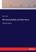 Pike County Ballads and Other Pieces