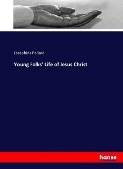 Young Folks' Life of Jesus Christ