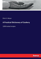 Practical Dictionary of Cookery