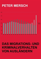 Migrations- und Kriminalverhalten von Ausländern