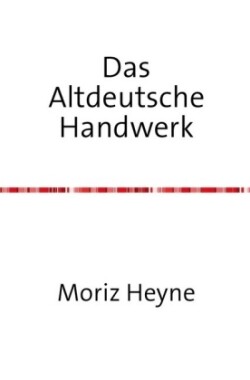 Das altdeutsche Handwerk