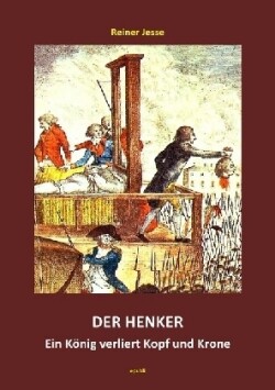 Der Henker - Ein König verliert Kopf und Krone