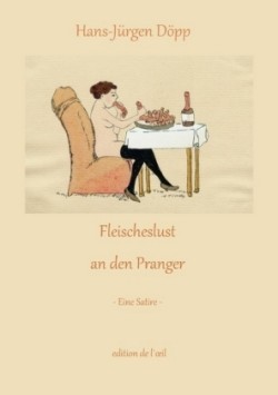 Fleischeslust an den Pranger