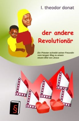 an ihren Früchten / der andere Revolutionär