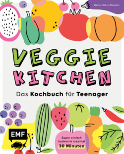 Veggie kitchen - Das Kochbuch für Teenager