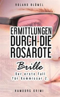 Ermittlungen durch die rosarote Brille