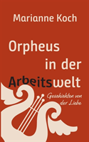 Orpheus in der Arbeitswelt