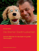 Bremer Stadtmusikanten Grimms Marchen fur das Spiel mit grosser Handpuppe