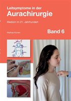 Leitsymptome in der Aurachirurgie Band 6