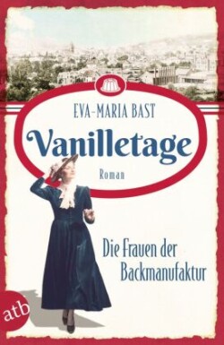 Vanilletage - Die Frauen der Backmanufaktur