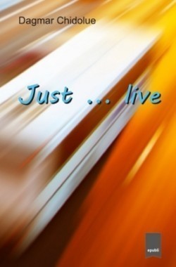 Just ... live