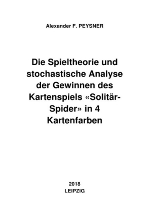 Die Spieltheorie und stochastische Analyse der Gewinnen des Kartenspiels "Solitär-Spider" in 4 Kartenfarben