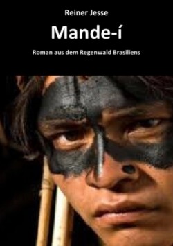 MANDE-Í ROMAN AUS DEM REGENWALD BRASILIENS