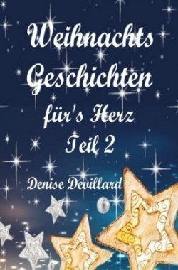 Weihnachtsgeschichten fürs Herz Teil II