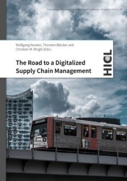 Proceedings of the Hamburg International Conference of Logistics (HICL) / The Road to a Digitalized Supply Chain Management